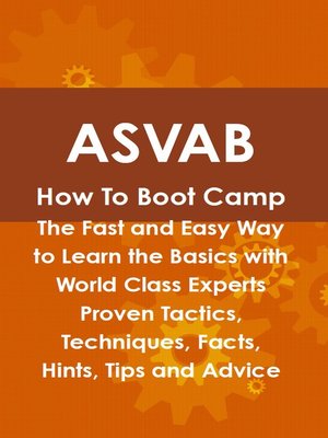 cover image of ASVAB How To Boot Camp: The Fast and Easy Way to Learn the Basics with World Class Experts Proven Tactics, Techniques, Facts, Hints, Tips and Advice